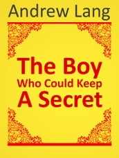 The Boy Who Could Keep A Secret
