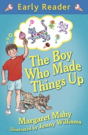The Boy Who Made Things Up