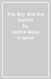 The Boy and the Gorilla