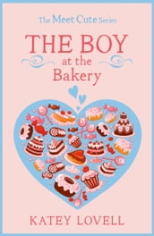 The Boy at the Bakery: A Short Story (The Meet Cute)