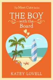 The Boy with the Board: A Short Story (The Meet Cute)