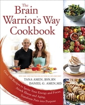 The Brain Warrior s Way Cookbook