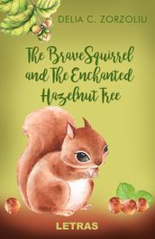 The Brave Squirrel and The Enchanted Hazelnut Tree