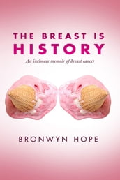 The Breast is History