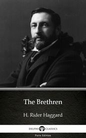 The Brethren by H. Rider Haggard - Delphi Classics (Illustrated)