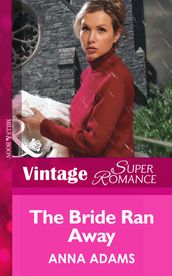 The Bride Ran Away (The Calvert Cousins, Book 2) (Mills & Boon Vintage Superromance)