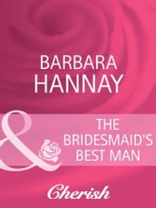 The Bridesmaid s Best Man (Mills & Boon Cherish)
