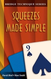 The Bridge Technique Series 9: Squeezes Made Simple