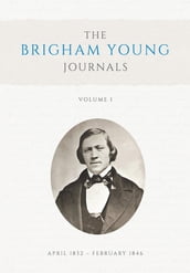 The Brigham Young Journals, Volume 1