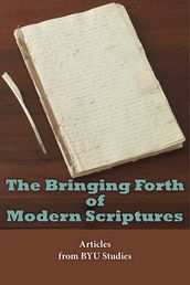 The Bringing Forth of Modern Scriptures