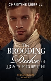 The Brooding Duke Of Danforth (Mills & Boon Historical)