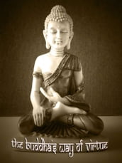 The Buddha s Way Of Virtue