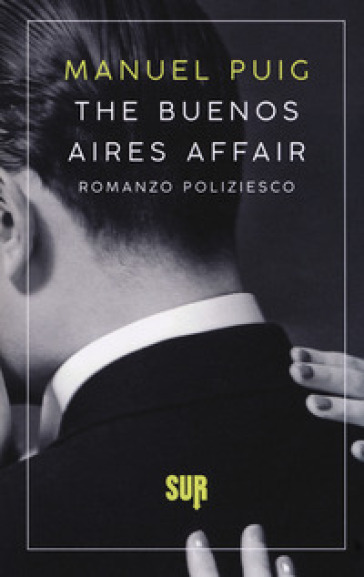 The Buenos Aires affair - Manuel Puig