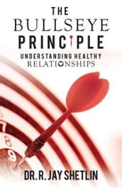 The Bullseye Principle: Understanding Healthy Relationships