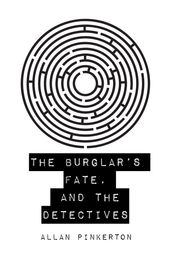 The Burglar s Fate, and The Detectives