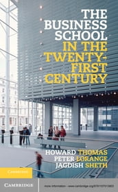 The Business School in the Twenty-First Century