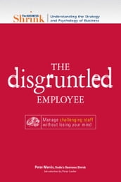The Business Shrink - The Disgruntled Employee