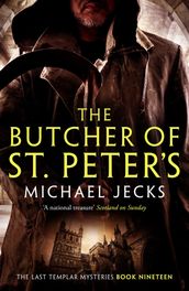The Butcher of St Peter s (Last Templar Mysteries 19)