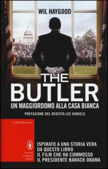 The Butler. Un maggiordomo alla Casa Bianca - Wil Haygood