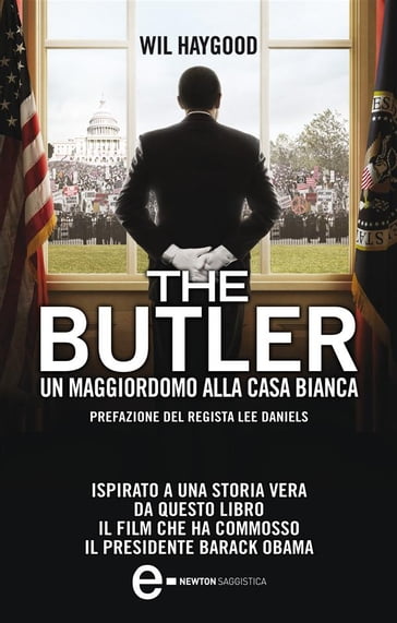 The Butler. Un maggiordomo alla Casa Bianca - Wil Haygood