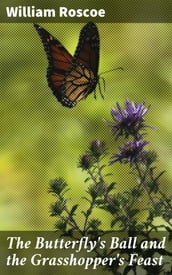 The Butterfly s Ball and the Grasshopper s Feast