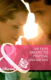 The CEO s Unexpected Proposal (Mills & Boon Cherish) (Reunion Brides, Book 3)