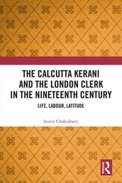 The Calcutta Kerani and the London Clerk in the Nineteenth Century