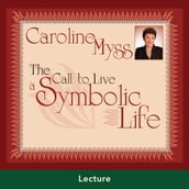 The Call to Live a Symbolic Life