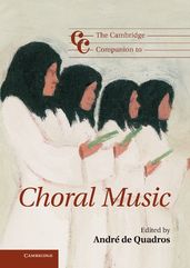 The Cambridge Companion to Choral Music