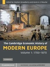 The Cambridge Economic History of Modern Europe: Volume 1, 17001870