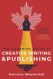 The Canadian Guide to Creative Writing and Publishing