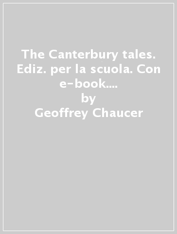 The Canterbury tales. Ediz. per la scuola. Con e-book. Con espansione online - Geoffrey Chaucer