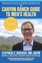 The Canyon Ranch Guide To Men s Health