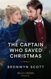 The Captain Who Saved Christmas (Mills & Boon Historical)