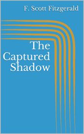 The Captured Shadow