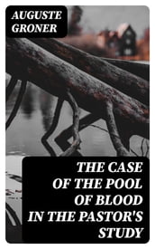 The Case of the Pool of Blood in the Pastor s Study