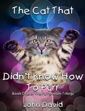The Cat That Didn t Know How to Purr (Book One)
