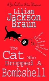 The Cat Who Dropped A Bombshell (The Cat Who Mysteries, Book 28)