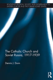 The Catholic Church and Soviet Russia, 1917-39