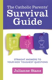 The Catholic Parents  Survival Guide