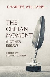 The Celian Moment & Other Essays
