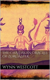 The Chaldæan Oracles of Zoroaster