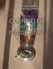 The Channeled Path to Immortality
