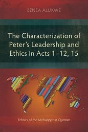 The Characterization of Peter s Leadership and Ethics in Acts 112, 15