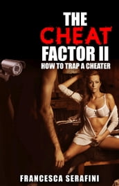 The Cheat Factor II: How to TRAP a Cheater