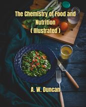 The Chemistry of Food and Nutrition (Illustrated)
