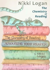 The Chemistry of Reading: Arousing your Reader
