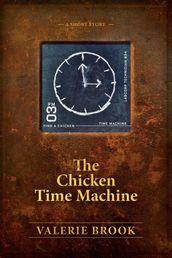 The Chicken Time Machine