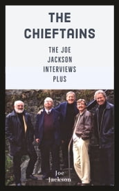 The Chieftains: The Joe Jackson Interviews Plus