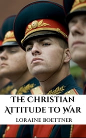 The Christian Attitude Toward War